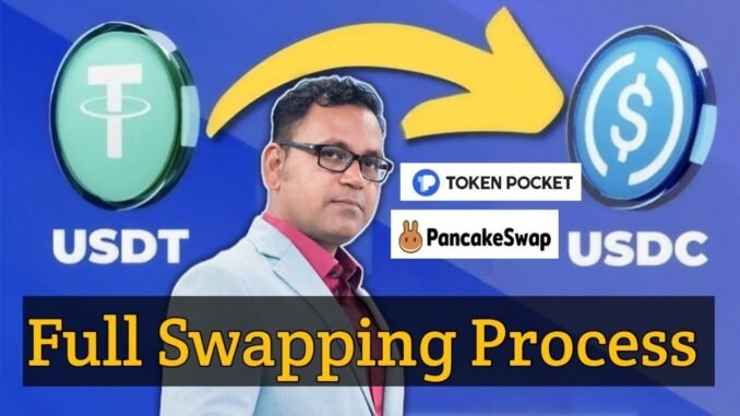 𝙐𝙎𝘿𝙏 𝙨𝙬𝙖𝙥𝙥𝙞𝙣𝙜 𝙞𝙣 𝙐𝙎𝘿𝘾, 𝙁𝙪𝙡𝙡 𝙋𝙧𝙤𝙘𝙚𝙨𝙨 ! Coin Swap in Pancakeswap & TOKEN POCKET wallet